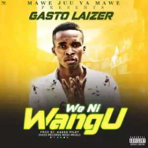 Gasto Laizer - We Ni Wangu